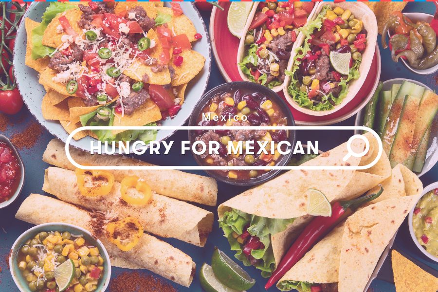 Mexico Entertainment: Hungry for Mexican
